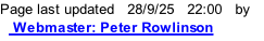 Page last updated   28/9/25   22:01   by    Webmaster: Peter Rowlinson